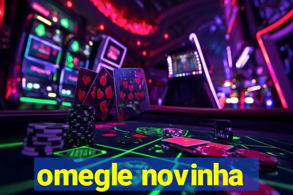 omegle novinha